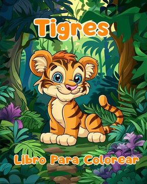 portada Libro Para Colorear de Tigres: Páginas Simples Para Colorear de Tigres Para Niños de 1 a 3 Años
