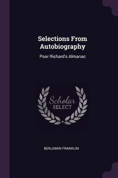 portada Selections From Autobiography: Poor Richard's Almanac (in English)