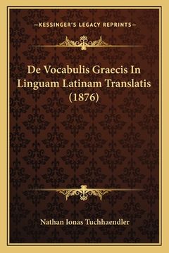 portada De Vocabulis Graecis In Linguam Latinam Translatis (1876) (in Latin)