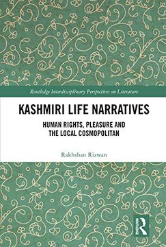 portada Kashmiri Life Narratives: Human Rights, Pleasure and the Local Cosmopolitan (Routledge Interdisciplinary Perspectives on Literature) 