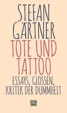portada Tote und Tattoo: Essays, Glossen, Kritik der Dummheit (Critica Diabolis) (en Alemán)