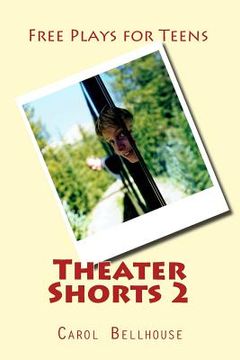 portada Theater Shorts 2: Free Plays for Teens