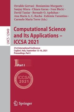 portada Computational Science and Its Applications - Iccsa 2021: 21st International Conference, Cagliari, Italy, September 13-16, 2021, Proceedings, Part I (en Inglés)