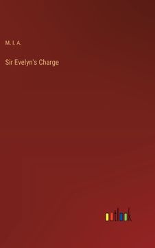 portada Sir Evelyn's Charge (en Inglés)