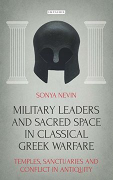 portada Military Leaders and Sacred Space in Classical Greek Warfare: Temples, Sanctuaries and Conflict in Antiquity (Library of Classical Studies)