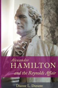 portada Alexander Hamilton and the Reynolds Affair (en Inglés)