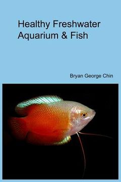 portada Healthy Freshwater Aquarium & Fish (en Inglés)