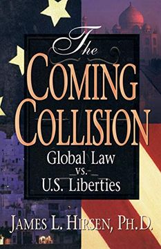 portada The Coming Collision: Global law vs. U. S. Liberties (en Inglés)