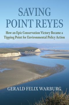 portada Saving Point Reyes: How an Epic Conservation Victory Became a Tipping Point for Environmental Policy Action (en Inglés)
