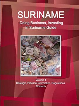 portada Suriname: Doing Business, Investing in Suriname Guide Volume 1 Strategic, Practical Information, Regulations, Contacts (World Business and Investment Library) (in English)