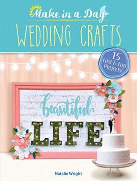 portada Make in a Day: Wedding Crafts (en Inglés)