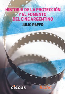 portada Historia de la Protección y el Fomento del Cine Argentino