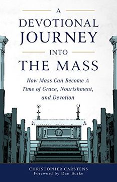 portada A Devotional Journey Into the Mass: How Mass Can Become a Time of Grace, Nourishment, and Devotion
