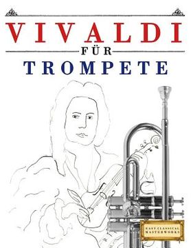 portada Vivaldi Für Trompete: 10 Leichte Stücke Für Trompete Anfänger Buch (en Alemán)