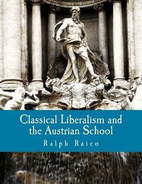 portada Classical Liberalism and the Austrian School (Large Print Edition) (en Inglés)
