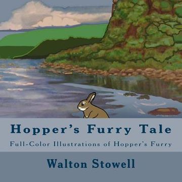 portada Hopper's Furry Tale: Full-Color Illustrations of Hopper's Furry (en Inglés)
