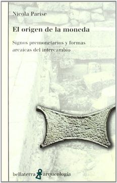 portada El Origen de la Moneda: Signos Premonetarios y Formas Arcaicas del Intercambio (in Spanish)