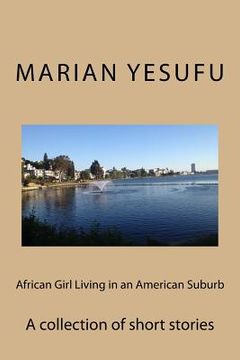 portada African Girl Living in an American Suburb: A collection of short stories (in English)