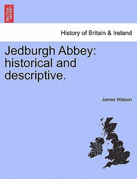 portada jedburgh abbey: historical and descriptive. (en Inglés)