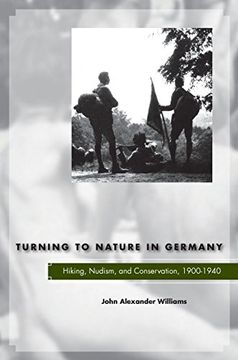 portada Turning to Nature in Germany: Hiking, Nudism, and Conservation, 1900-1940 (in English)
