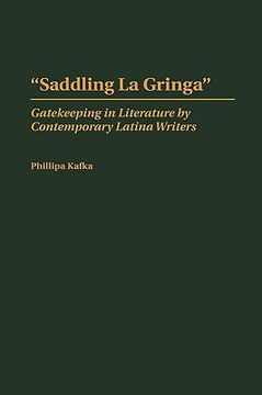 portada saddling la gringa: gatekeeping in literature by contemporary latina writers