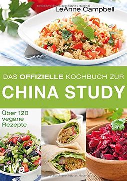 portada Das offizielle Kochbuch zur China Study: Über 120 vegane Rezepte (en Alemán)