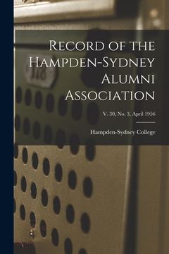 portada Record of the Hampden-Sydney Alumni Association; v. 30, no. 3, April 1956 (en Inglés)