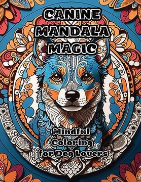 portada Canine Mandala Magic: Mindful Coloring for dog Lovers