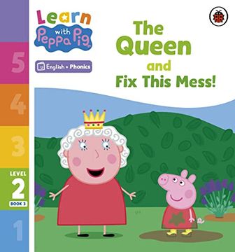 portada Learn With Peppa Phonics Level 2 Book 3 - the Queen and fix This Mess! (Phonics Reader) (en Inglés)