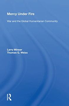 portada Mercy Under Fire: War and the Global Humanitarian Community (en Inglés)