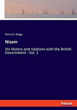portada Nizam: His History and Relations With the British Government - Vol. 1 (en Inglés)