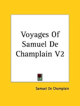 portada voyages of samuel de champlain v2 (en Inglés)