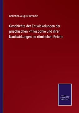 portada Geschichte der Entwickelungen der griechischen Philosophie und ihrer Nachwirkungen im römischen Reiche (in German)