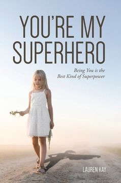 portada You're My Superhero: Being You is the Best Kind of Superpower