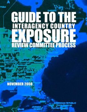 portada Guide to the Interagency Country Exposure Review Committee Process November 2008 (en Inglés)