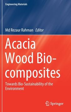 portada Acacia Wood Bio-Composites: Towards Bio-Sustainability of the Environment (en Inglés)