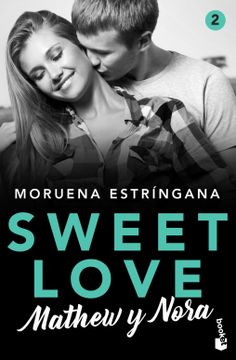 portada Sweet Love. Mathew y Nora: Sweet Love 2 (Romántica)