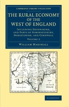 portada The Rural Economy of the West of England: Volume 2: Including Devonshire, and Parts of Somersetshire, Dorsetshire, and Cornwall (Cambridge Library. & Irish History, 17Th & 18Th Centuries) (en Inglés)