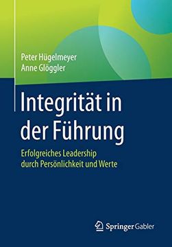 portada Integrität in der Führung: Erfolgreiches Leadership Durch Persönlichkeit und Werte (en Alemán)