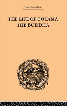 portada the life of gotama the buddha: compiled exclusively from the pali canon (en Inglés)