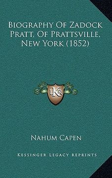 portada biography of zadock pratt, of prattsville, new york (1852)
