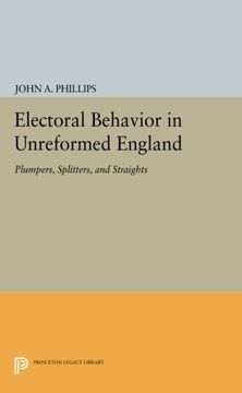 portada Electoral Behavior in Unreformed England: Plumpers, Splitters, and Straights (Princeton Legacy Library) 