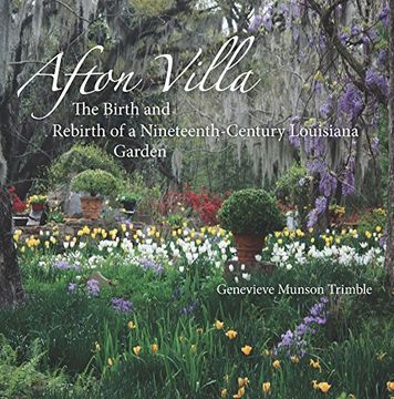 portada Afton Villa: The Birth and Rebirth of a Ninteenth-Century Louisiana Garden (Reading the American Landscape)