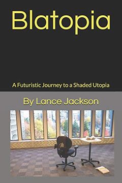 portada Blatopia: A Futuristic Journey to a Shaded Utopia (2) (en Inglés)