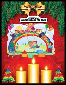 portada Christmas Coloring Book for Girls: A Christmas Coloring Books with Fun Easy and Relaxing Pages Gifts for Boys Girls Kids (en Inglés)
