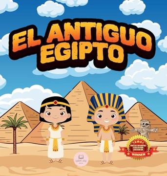 portada El Antiguo Egipto Explicado Para Niños: Aprende Cosas Sobre los Faraones, las Momias, las Pirámides. Y Mucho Más! (in Spanish)