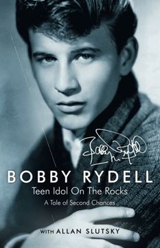 portada Bobby Rydell: Teen Idol On The Rocks: A Tale of Second Chances (in English)