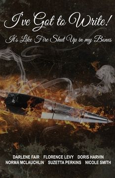 portada I've Got to Write!: It's Like Fire Shut Up in My Bones! (in English)