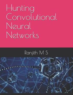 portada Hunting Convolutional Neural Networks (en Inglés)