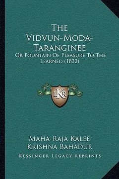 portada the vidvun-moda-taranginee: or fountain of pleasure to the learned (1832) (en Inglés)